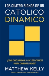 Los Cuatro Signos de un Catolico Dinamico